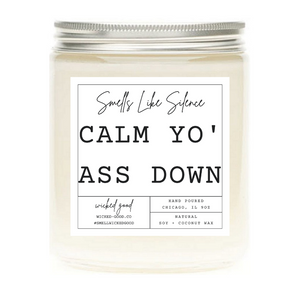 Calm Yo' Ass Down Candle by Wicked Good Perfume