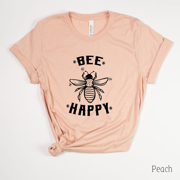 Bee Happy Shirt Happiness Graphic Tee Positivity *UNISEX FIT* by 208 Tees