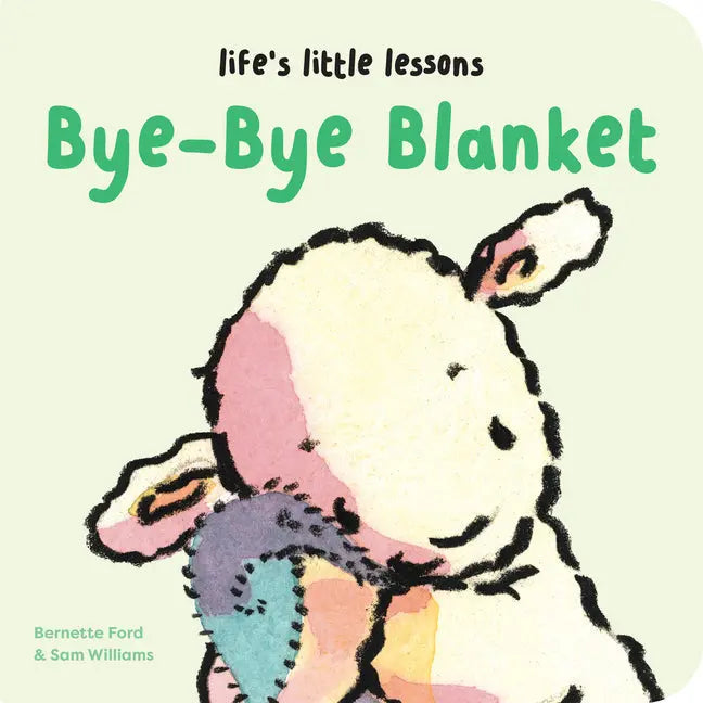 Life's Little Lessons: Bye-Bye Blanket - Board Book by Books by splitShops Books by splitShops