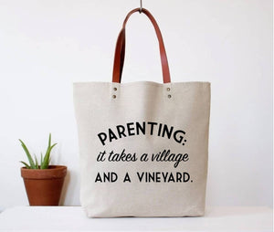 Parenting It Takes a Village and a Vineyard. Canvas Tote Bag