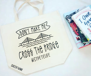 Don't Make Me Cross The Bridge  #stpetelife. Custom Canvas Tote Bags. - The Cheeky Wink