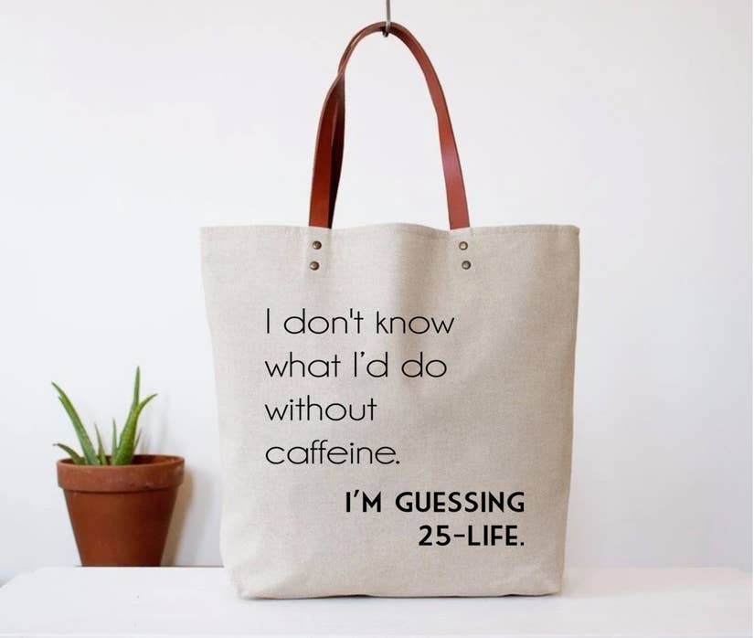 I don't know what I would do without caffeine. Canvas Tote bag. - The Cheeky Wink