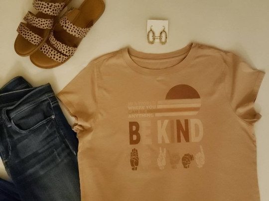 In A World Where You Can Be Anything, BE KIND. Womens Tee. Ladies, Cotton Tees. - The Cheeky Wink