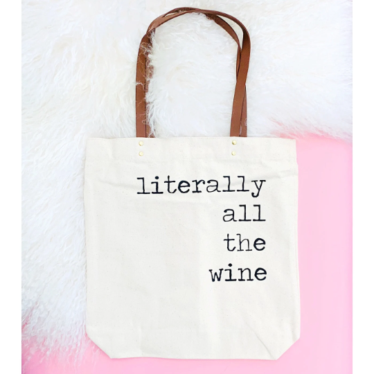 Literally All The Wine Tote Bag. Humor Gifts. Bags for Work and Travel. - The Cheeky Wink