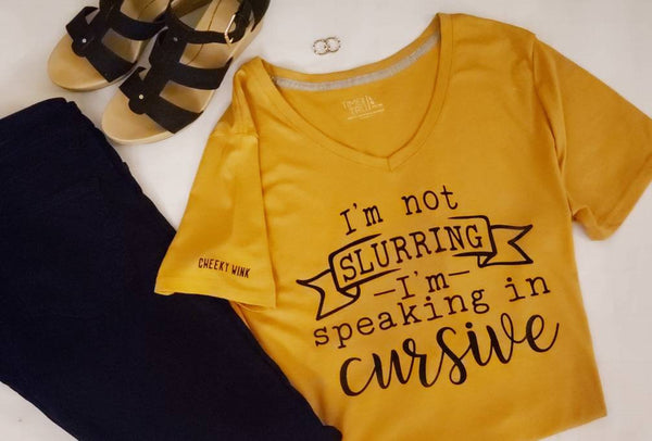 I'm Not Slurring I'm Speaking in Cursive. Ladies Cotton Tee. - The Cheeky Wink